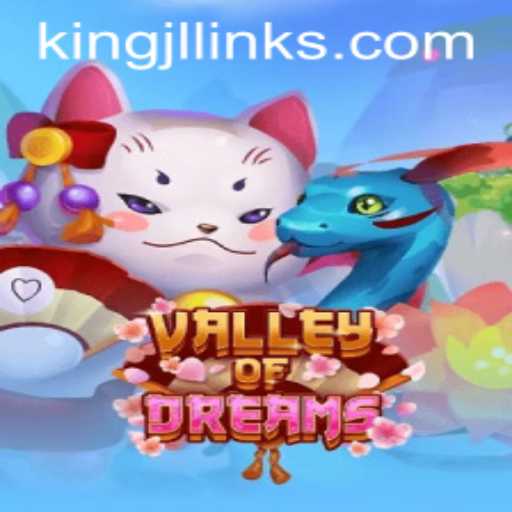 Exploring ValleyofDreams: The Enchanting Realm of Kingjl
